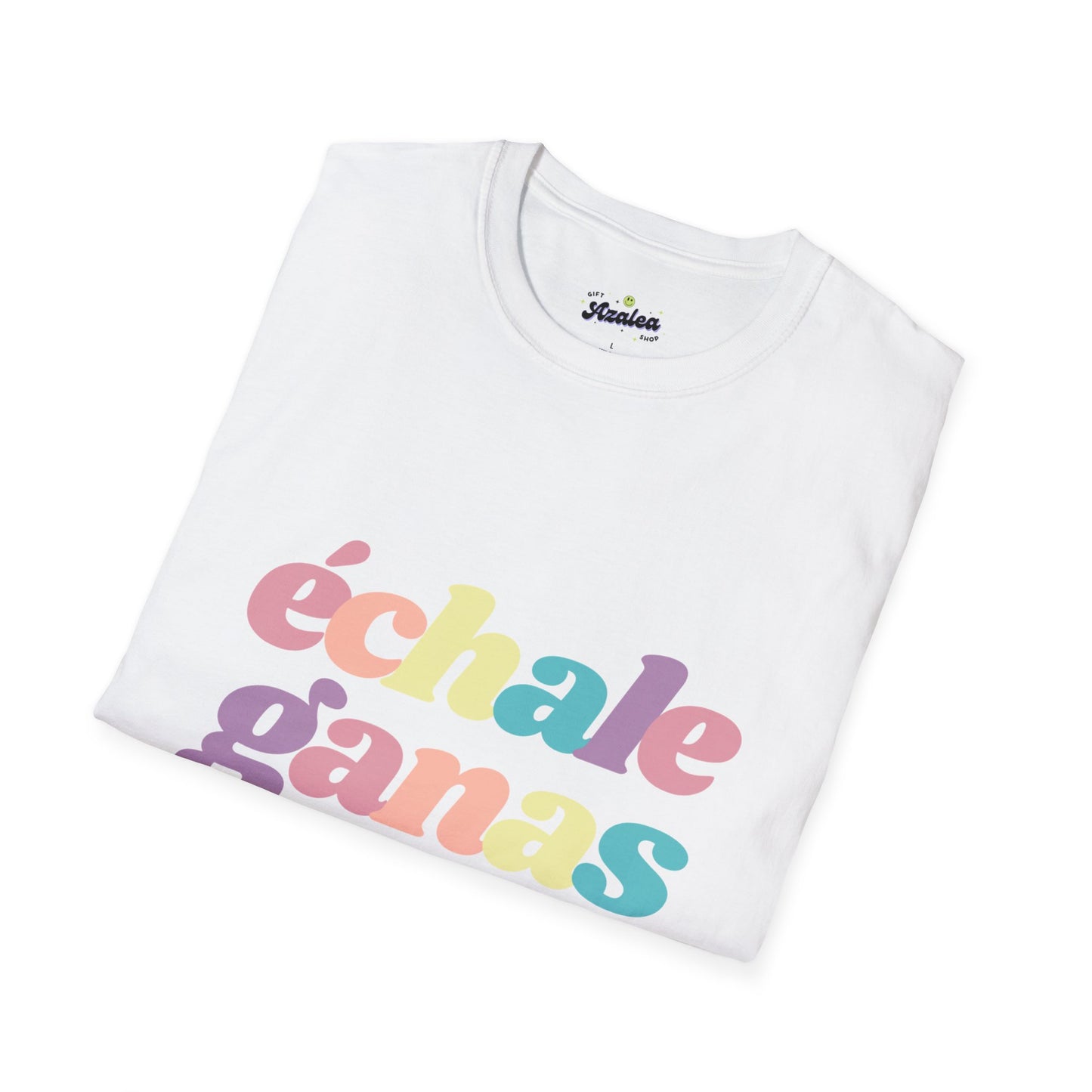 Echale Ganas T-Shirt